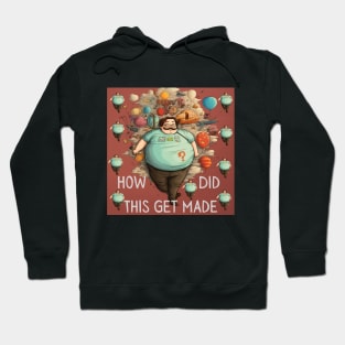 How Did This Get Made Hoodie
